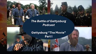 Battle of Gettysburg Podcast E8: Gettysburg "The Movie" Part I