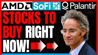 Best Stocks To Buy Now: I Am Buying PLTR Stock, SOFI Stock, and AMD Stock, Here's Why!