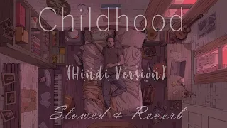 Childhood (Hindi Version) || Slowed & Reverb || Anshit ft. #Suffeji | @rauf_faik