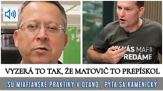 VYZERÁ TO TAK, ŽE MATOVIČ TO PREPÍSKOL. SÚ MAFIÁNSKE PRAKTIKY V OĽANO, PÝTA SA KAMENICKÝ.