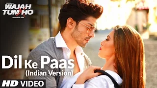 Dil Ke Paas (Indian Version) Video Song | Arijit Singh & Tulsi Kumar | T-Series