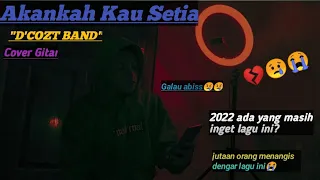 D'cozt Band - Akankah Kau Setia | Cover Gitar Bikin Sedih