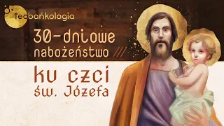 Nabożeństwo ku czci św. Józefa - modlitwy na każdy dzień