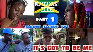 IT'S GOT TO BE ME - JAMAICAN MOVIE | PART 1