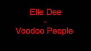 Elle Dee - Voodoo People