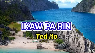 IKAW PA RIN By Ted Ito w/ Lyrics