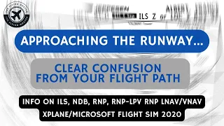 Confused by different types of Approaches? This might help; ILS, NDB, RNP, RNP-LPV, RNP-LNAV/VNAV.