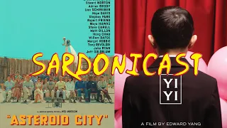 Sardonicast 143: Asteroid City, Yi Yi