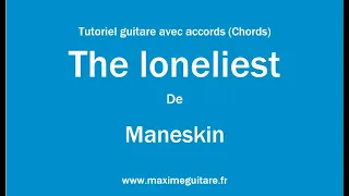 The loneliest (Maneskin) - Tutoriel guitare avec accords et partition en description (Chords)