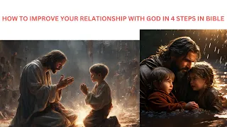 How to IMPROVE Your Relationship With God In 4 Steps in bible