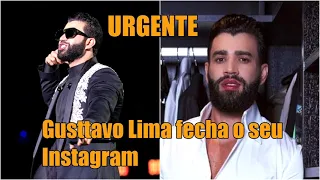 URGENTE: Gusttavo Lima fecha o Instagram e intriga fãs