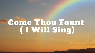 COME THOU FOUNT (I WILL SING) || INSTRUMENTAL