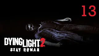 Dying Light 2 Stay Human #13 - Развальцовка / Let's Waltz [Русский дубляж]