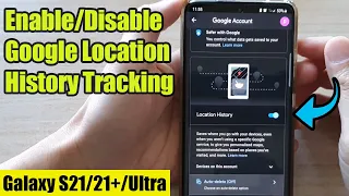 Galaxy S21/Ultra/Plus: How to Enable/Disable Google Location History Tracking