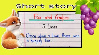 Fox and grape English story | 5 lines story with moral in English | Fox and grapes story in English