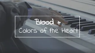 「ᴘɪᴀɴᴏ ᴄᴏᴠᴇʀ」Blood + - Colors of the Heart + free sheet music