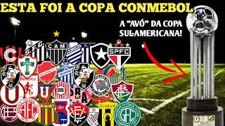 CONHEÇA a EXTINTA COPA CONMEBOL - A "AVÓ" da COPA SUL-AMERICANA!