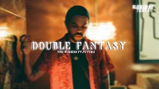 The Weeknd ft. Future - Double Fantasy [𝒔𝒍𝒐𝒘𝒆𝒅 + 𝒓𝒆𝒗𝒆𝒓𝒃]