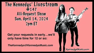 The Kennedys' All-Request Livestream - Show 147, Sun April 14, 2pm ET