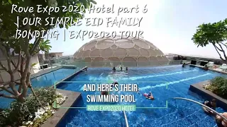 Rove Expo Hotel Tour |  Rove Expo 2020 Hotel part 6 | SIMPLE EID FAMILY BONDING | EXPO2020 TOUR