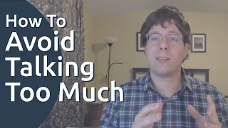How to Avoid Talking Too Much