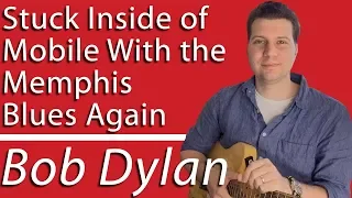 How to Play Stuck Inside of Mobile With The Memphis Blues Again by Bob Dylan | Guitar Lesson