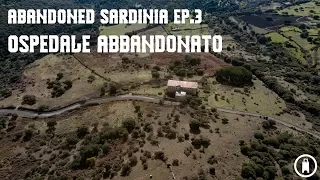 ABANDONED SARDINIA #3 OSPEDALE ABBANDONATO (Seneghe)