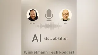 AI als Jobkiller - der Winkelmann Tech Podcast