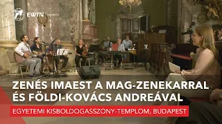 Zenés imaest a MAG-zenekarral és Földi-Kovács Andreával - Egyetemi Kisboldogasszony-templom