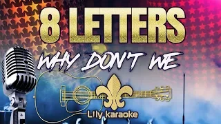 Why Don't We - 8 Letters Acoustic (Karaoke Version)