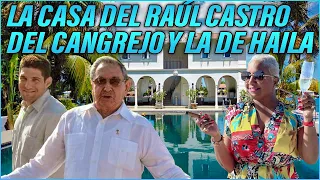 LOGRAN FILMAR UNA CASA DE RAÚL CASTRO, LA DE SU NIETO (EL CANGREJO) Y LA DE HAILA!!!