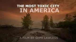 Most Toxic Place in America Is An Eerie Apocalyptic Ghost Town
