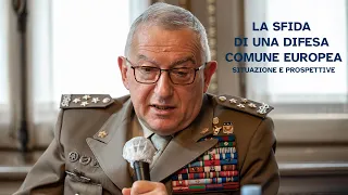 La sfida di una difesa comune europea I Gen. Claudio GRAZIANO