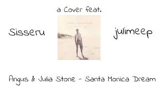Santa Monica Dream - Angus & Julia Stone (Cover, feat. julimeep)