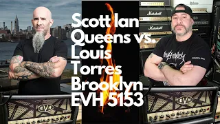 Scott Ian vs. Louis Torres / EVH5153 EL34