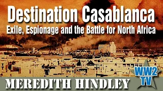 Destination Casablanca: Exile, Espionage, and the Battle for North Africa