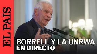 DIRECTO | Rueda de prensa de Borrell seguida de unas declaraciones del jefe de la UNRWA | EL PAÍS
