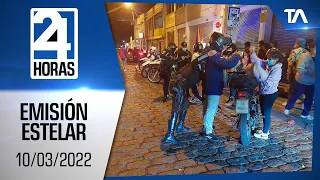 Noticias Ecuador: Noticiero 24 Horas 10/03/2022 (Emisión Estelar)