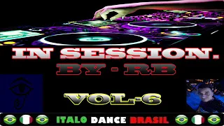 ITALO DANCE BRASIL IN SESSION. BY - RB .VOL 6