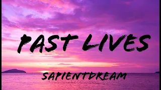 sapientdream- Past lives [lyrics]