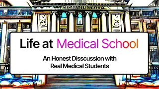 Life at Medical School: An Honest Discussion with Real Medical Students