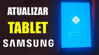 ATUALIZAR TABLET DA SAMSUNG | PASSO A PASSO!