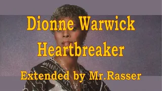 Dionne Warwick - Heartbreaker (Extended by Mr.Rasser) with lyrics