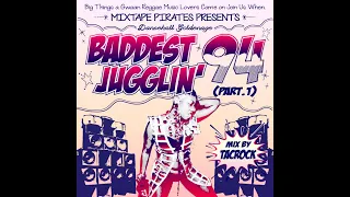 Baddest Jugglin'94 Part.1 Mix by Tacrock~Dancehall Reggae Classics Mix~