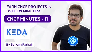 KEDA- Kubernetes Event Driven Autoscaling (CNCFMinutes 11)