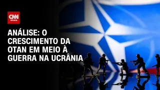 Análise: O crescimento da Otan em meio à guerra na Ucrânia | WW