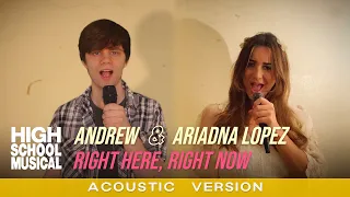 Andrew & Ariadna Lopez - Right Here, Right Now [Acoustic Version] (From High School Musical 3)
