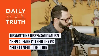 Dismantling Dispensationalism | “Replacement” Theology Vs. “Fulfillment” Theology