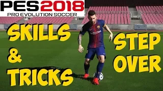 PES 2018 Skills & Tricks Tutorial | STEP OVER | Auto Feint [ON] | Xbox PC PS4 PS3