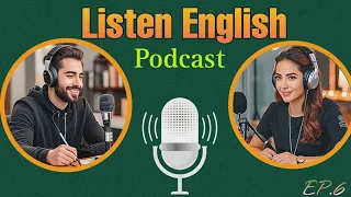 🌟 Learn English with Podcast 🌟 | Beginner to Intermediate | EP.6 | IYETRAL